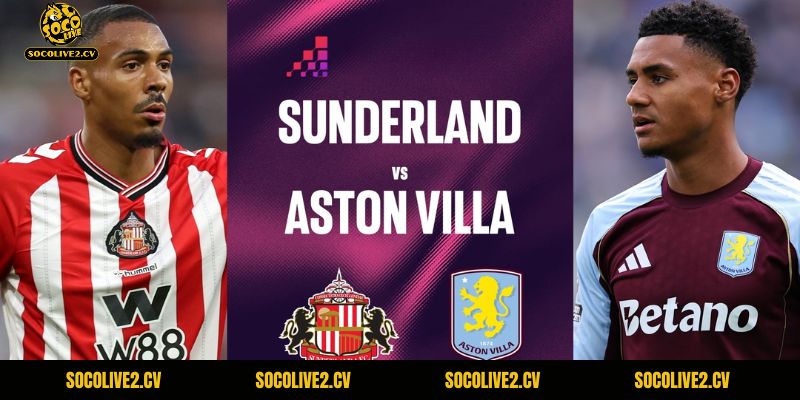 Nhận Định Sunderland Vs Aston Villa